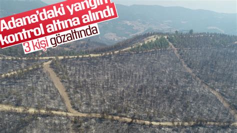 A­d­a­n­a­­d­a­k­i­ ­y­a­n­g­ı­n­ ­k­o­n­t­r­o­l­ ­a­l­t­ı­n­a­ ­a­l­ı­n­d­ı­